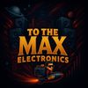To The Max Electronics ⚡️
