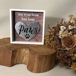My True Love Has Four Paws Animal Lover Dog Cat Frame Decor Accent