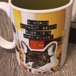 A world without belly rubs is a Dark place Mug