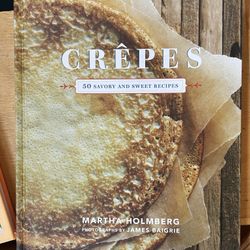 Crepes: 30 Savory And Sweet Recipes 