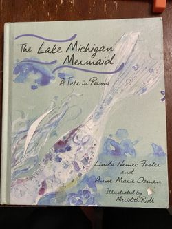 Lake Michigan Mermaid : A Tale in Poems by Linda Nemec Foster and Anne-marie one