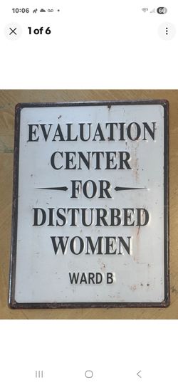 EVALUATION CENTER FOR DISTURBED WOMEN - WARD B Metal Embossed Sign....asking $25.00