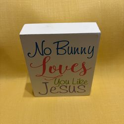 No Bunny Loves Me Like Jesus Wooden Plaque Religious Easter Wall Decor