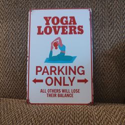 YOGA METAL SIGN.  12" X 8".  NEW.  PICKUP ONLY.