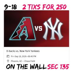 Arizona Diamondbacks vs NY Yankees 9/18 2 Tixs For $250 