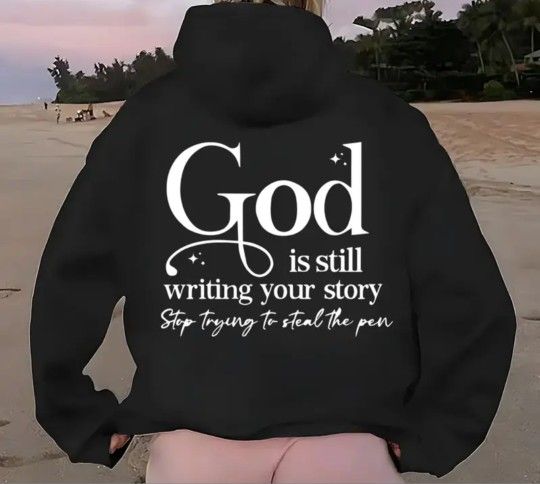 New,  "God is still writing your story" hoodie
