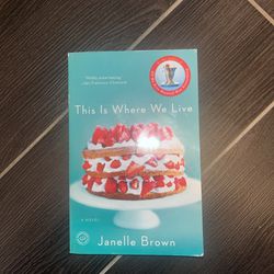 This Is Where We Live : A Novel by Janelle Brown (2011, Trade Paperback)