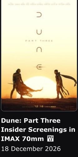 Dune: Part Three Insider Screenings in IMAX 70mm Dec 14 6:00 pm