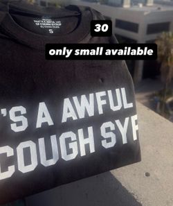 Awful Lot Of Cough Syrup Tee