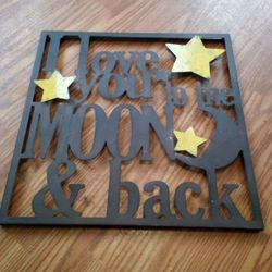 I Love You To The Moon And Back Wall Decore