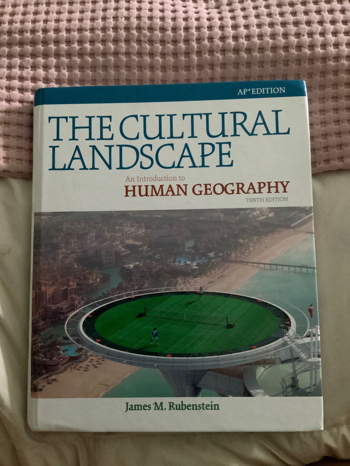 THE CULTURAL LANDSCAPE. HUMAN GEO. JAMES. RUBENSTEIN