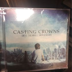 Casting Crowns: Until The Whole Worlds Heard 