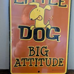 Novelty Little Dog Big Attitude Metal Sign