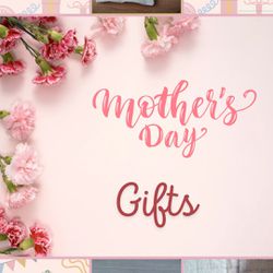 Mother’s Day Gifts / Regalos Para mamá 