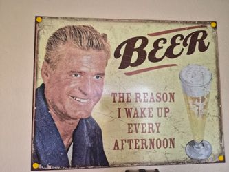 Beer The Reason I Wake up Every Morning Tin Sign