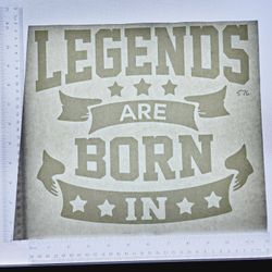Iron On Heat Transfer  Good For T-shirts Sweaters Jackets T Shirt Design Size Is About 12x12 Legends Are Born In #576