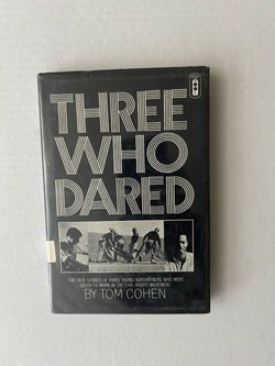 Three Who Dared by Tom Cohen Hardcover