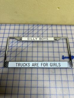 Silly Boys Trucks Are For Girls License Plate Frame