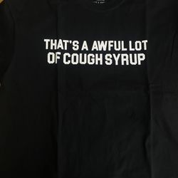 Awful A lot Of Cough Sryup T Shirt