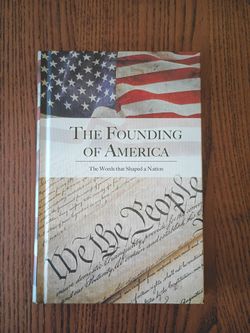 The Founding of America: The Words that Shaped a Nation