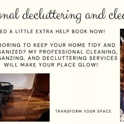 Professional Decluttering, Organizing and Cleaning!