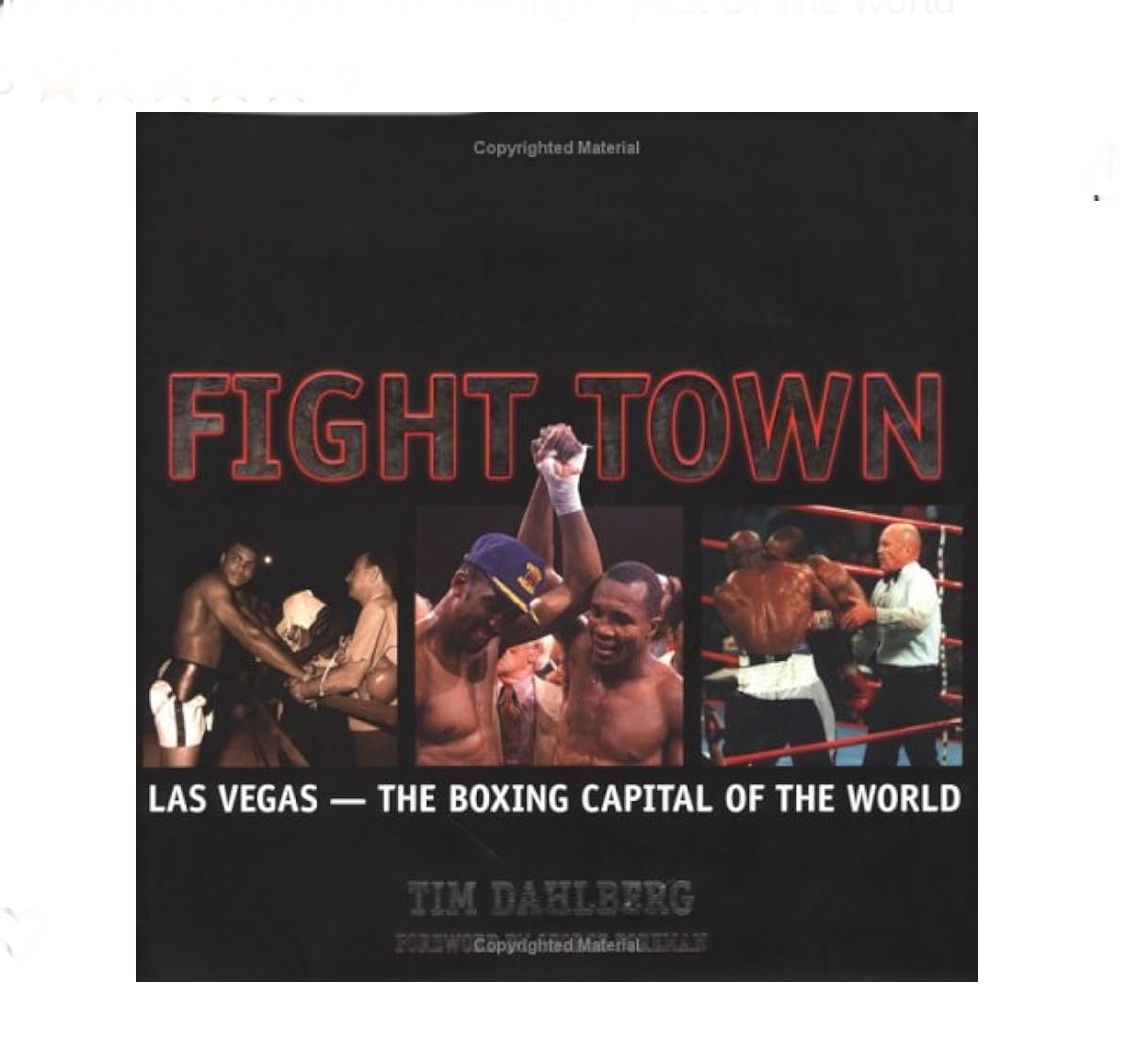 tim Dahlberg Fight Town: Las Vegas - The Boxing Capital Of The World book