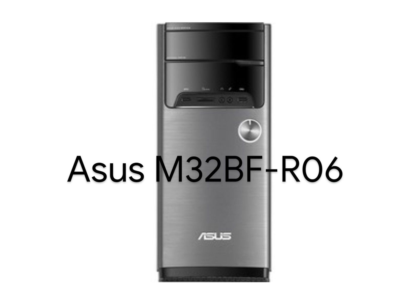 Asus M32BF-R06 desktop (AMD)