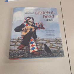 The Complete Annotated Grateful Dead Lyrics Book