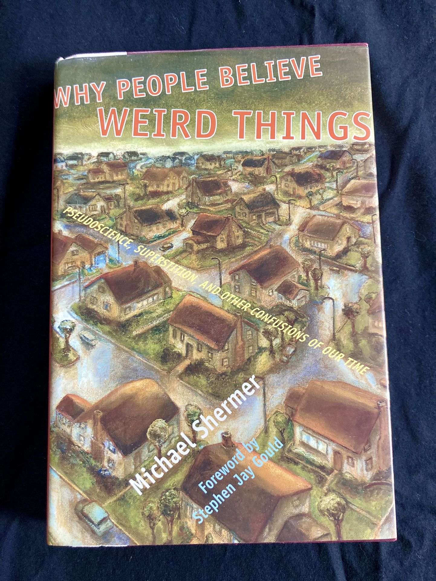 “Why People Believe Weird Things” by Michael Shermer