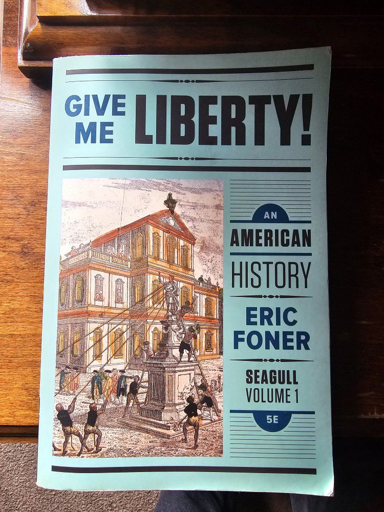 Give Me Liberty! By Eric Foner