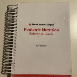 Texas Children’s Hospital Pediatric Nutrition Reference Guide
