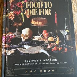 “Food To Die  For “ book
