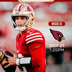 Arizona Cardinals @ San Francisco 49ers September 21@ 1:25pm