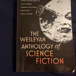 THE WESLEYAN ANTHOLOGY of SCIENCE FICTION