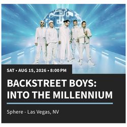 4x BACKSTREET BOYS: INTO THE MILLENNIUM Sphere - Las Vegas, NV Concert Floor Tickets SAT • AUG 15, 2026 • 8:00 PM General Admission