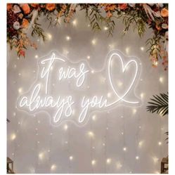 It Was Always You Neon Sign 