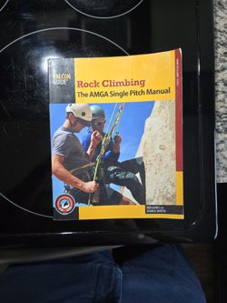 Rock Climbing The AMGA Single Pitch Manual