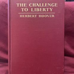 The Challenge To Liberty : Herbert Hoover, 1934 First Edition 1st Print, Charles