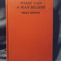 What Can a Man Believe : Bruce Barton, 1927 First Ed. HC, Grosset & Dunlap