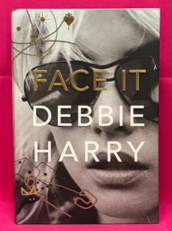 Face It by Debbie Harry Blondie signed autographed 1st Edition 2019 memoir 