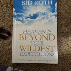 Heaven Is Beyond Your Wildest Expectations 