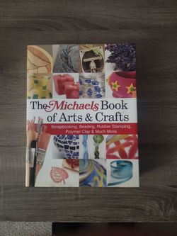 The Michaels Book of Arts & Crafts