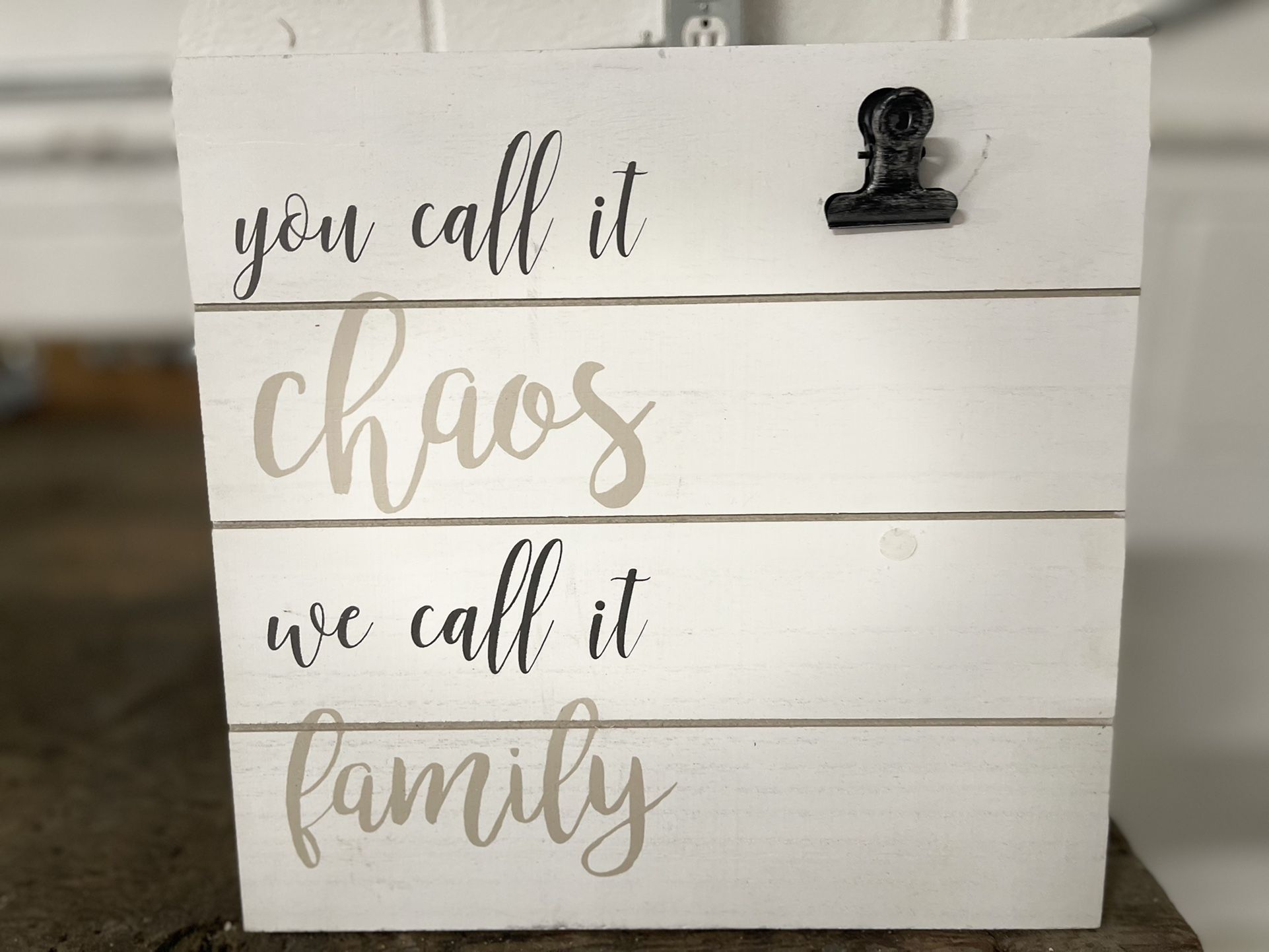 Home Decor “You Call It Chaos, We Call It Family” 