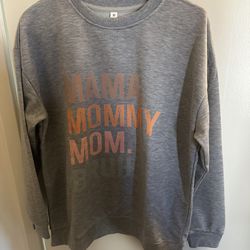 Sweatshirt (medium) - Mama. Mommy. Mom. Bruh.