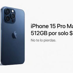 iPhone 15 Pro Max.
512GB for only $699.