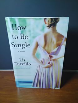 How to Be Single a Novel by Liz Tuccillo