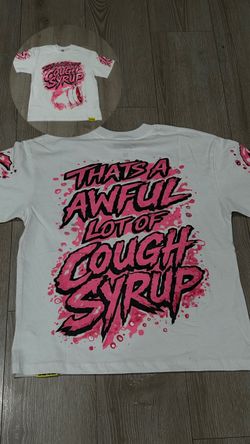 Awful lot of cough syrup shirts