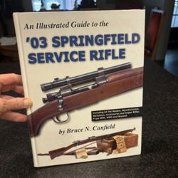 Reloading: An Illustrated Guide to the '03 Springfield Service Rifle by Bruce N. Canfield