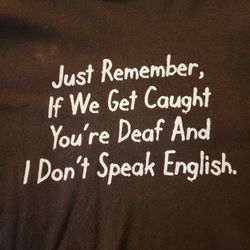 Tshirt If We Get Caught [See Bonus]