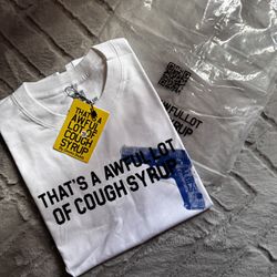 That’s Awful Lot Of Cough Syrup White Shirt - New Size M